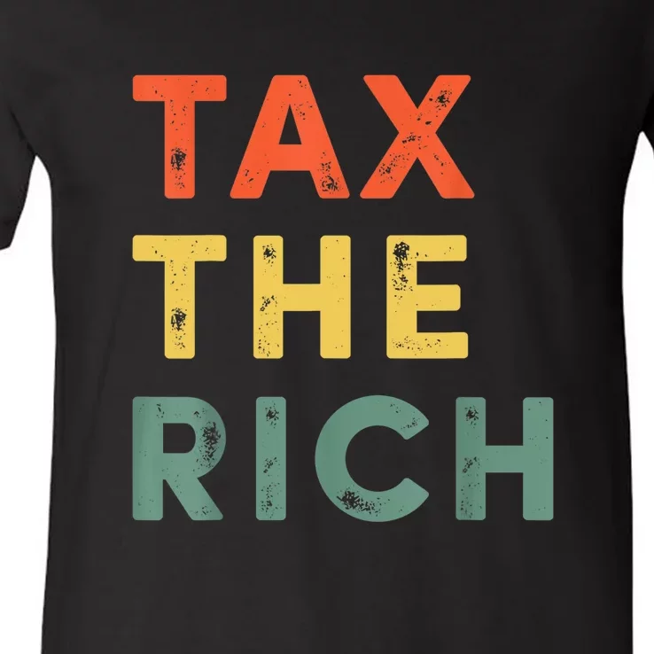 Taxing The Rich Fair Taxation AntiCapitalist Tax The Rich V-Neck T-Shirt