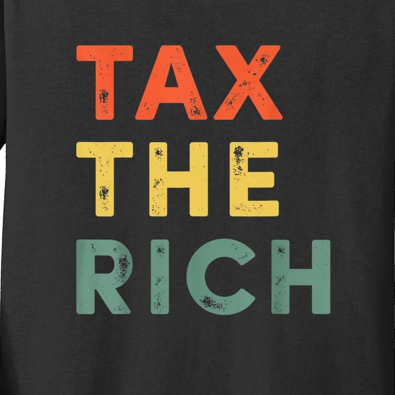 Taxing The Rich Fair Taxation AntiCapitalist Tax The Rich Kids Long Sleeve Shirt