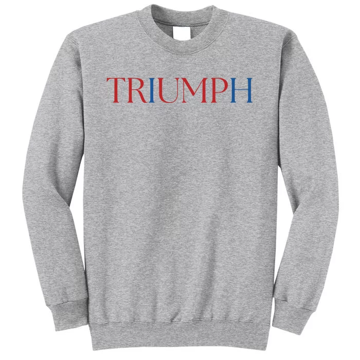 Triumph Trump Republican Trump Tall Sweatshirt