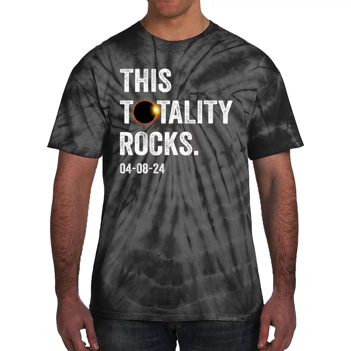 This Totality Rocks Funny Total Solar Eclipse April 8 2024 Tie-Dye T-Shirt