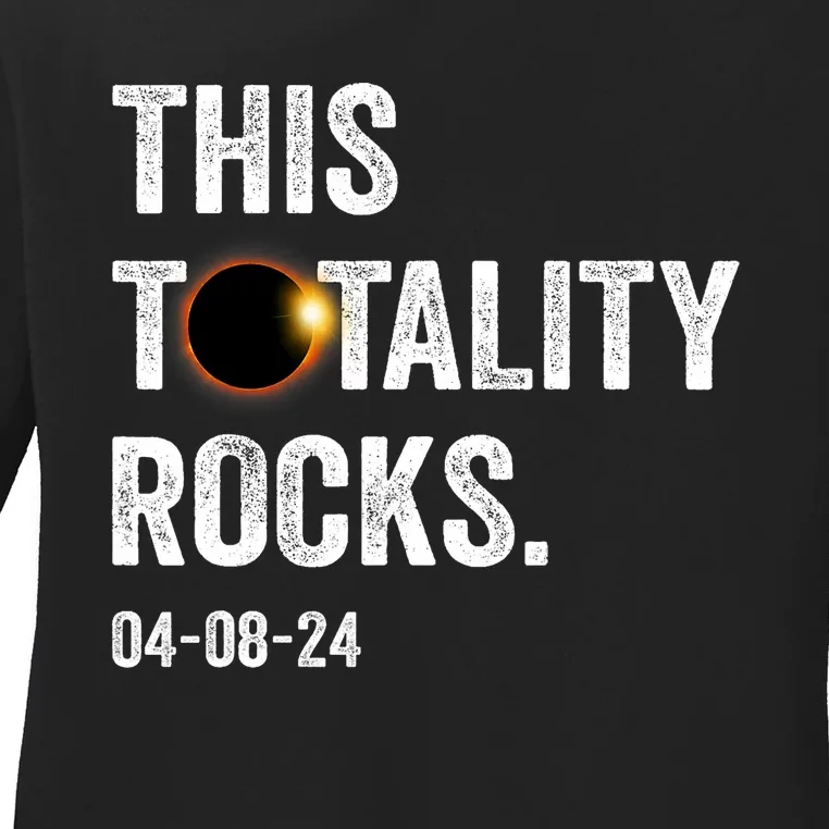 This Totality Rocks Funny Total Solar Eclipse April 8 2024 Ladies Long Sleeve Shirt