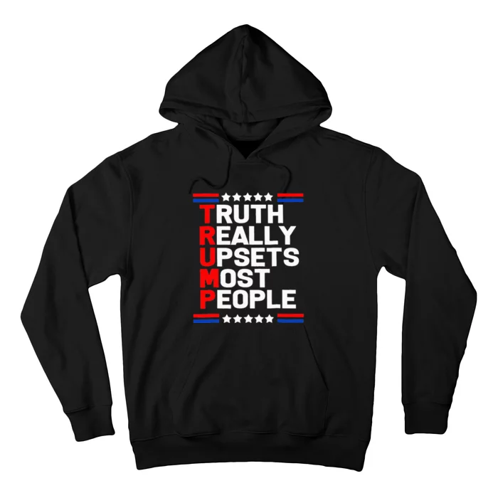 Trump Truth Really Upset Most People Trump 2024 America Flag Hoodie