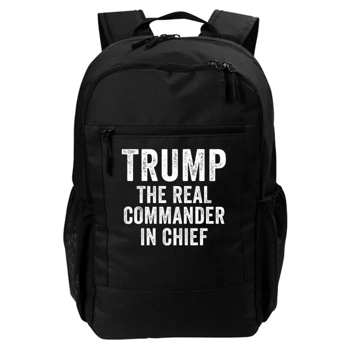 Trump The Real Commander In Chief Trump 2024 Trump Was Right About Everything Daily Commute Backpack