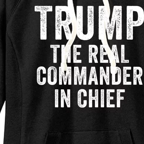 Trump The Real Commander In Chief Trump 2024 Trump Was Right About Everything Women's Fleece Hoodie