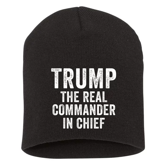 Trump The Real Commander In Chief Trump 2024 Trump Was Right About Everything Short Acrylic Beanie