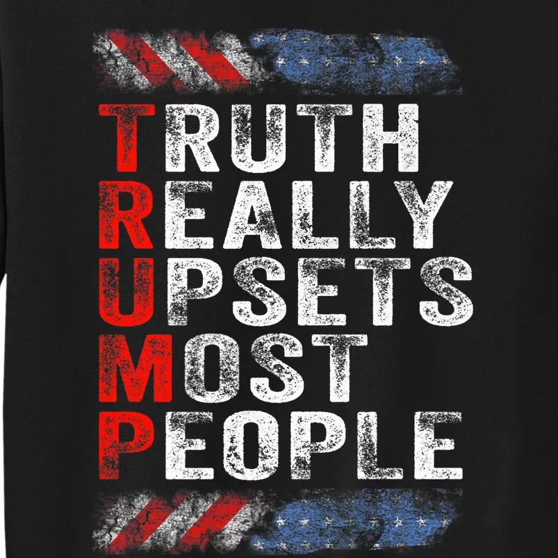 Trump Truth Really Upset Most People Trump 2024 America Flag Premium Sweatshirt