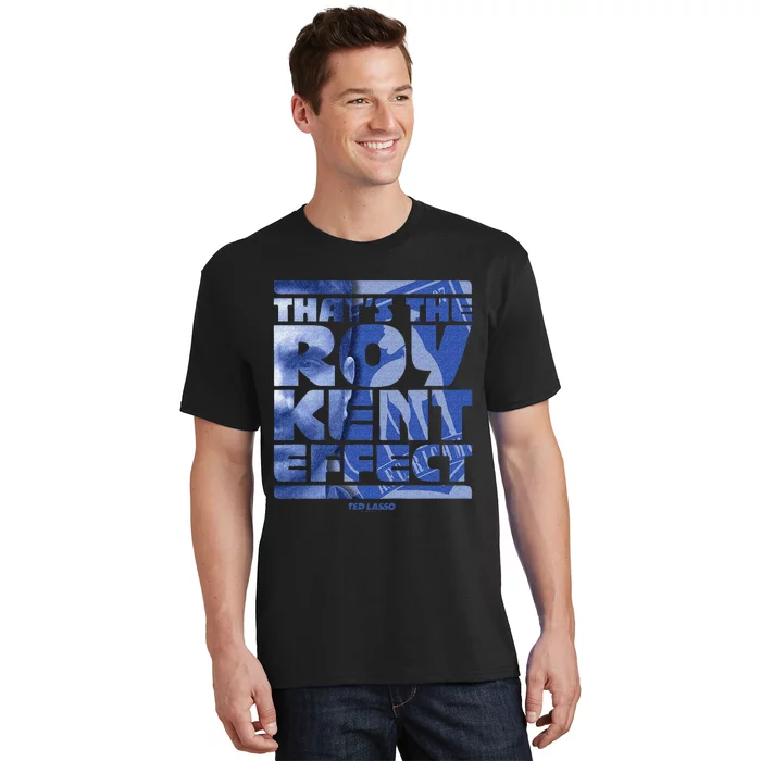 Thats The Roy Kent Effect Text Fill T-Shirt