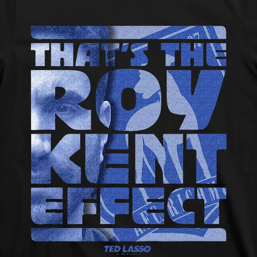 Thats The Roy Kent Effect Text Fill T-Shirt