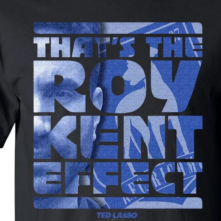 Thats The Roy Kent Effect Text Fill Tall T-Shirt