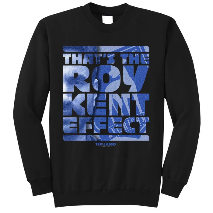 Thats The Roy Kent Effect Text Fill Tall Sweatshirt