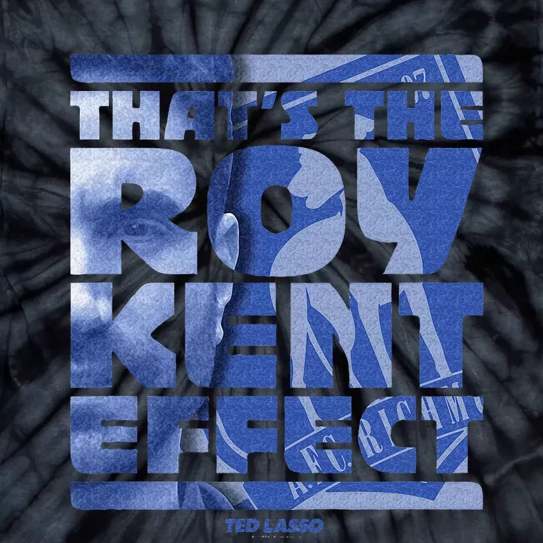 Thats The Roy Kent Effect Text Fill Tie-Dye T-Shirt