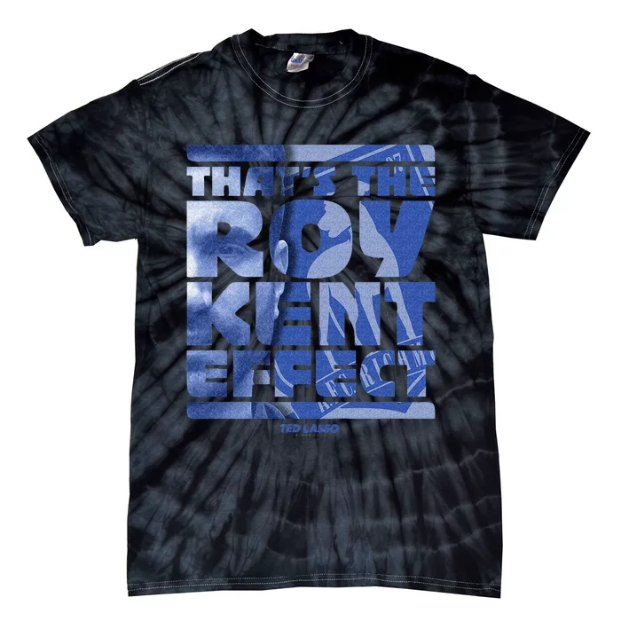 Thats The Roy Kent Effect Text Fill Tie-Dye T-Shirt