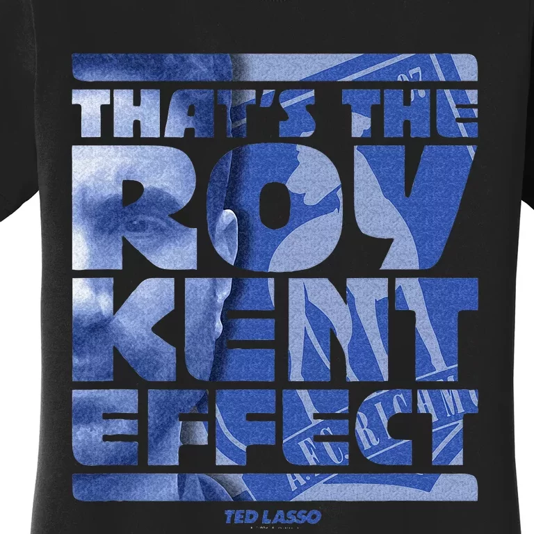 Thats The Roy Kent Effect Text Fill Women's T-Shirt