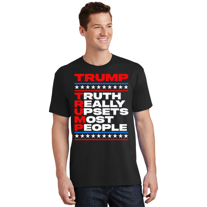 Trump Truth Really Upset Most People American Flag 2024 MAGA T-Shirt