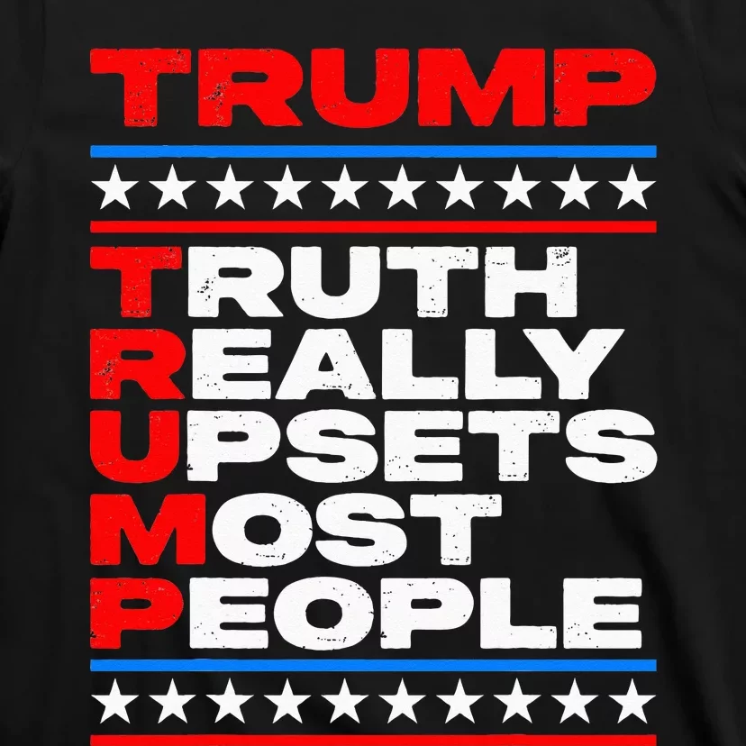 Trump Truth Really Upset Most People American Flag 2024 MAGA T-Shirt