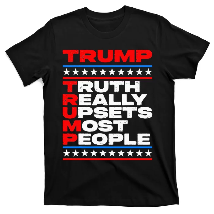 Trump Truth Really Upset Most People American Flag 2024 MAGA T-Shirt