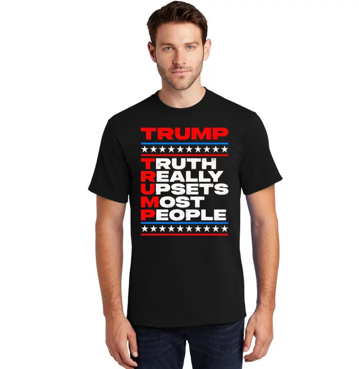 Trump Truth Really Upset Most People American Flag 2024 MAGA Tall T-Shirt