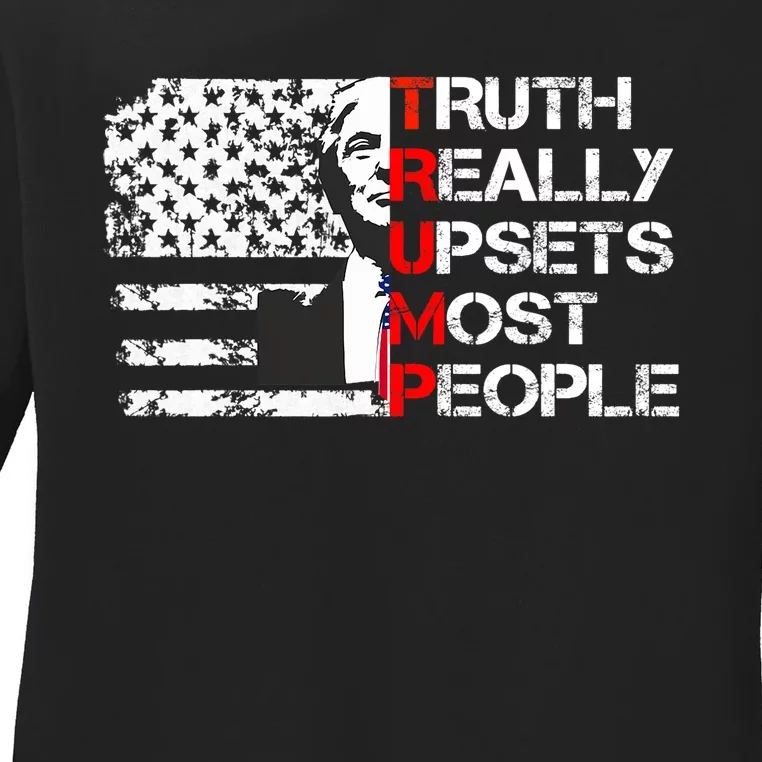 Trump Truth Really Upset Most People Trump 2024 America Flag Ladies Long Sleeve Shirt