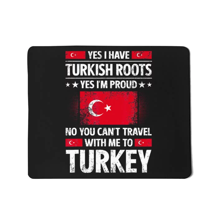 Turkey Turkish Roots Turkish Heritage Proud Turkish Flag Mousepad