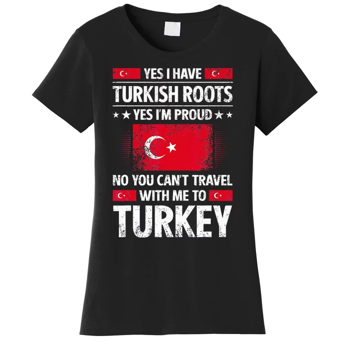 Turkey Turkish Roots Turkish Heritage Proud Turkish Flag Women's T-Shirt