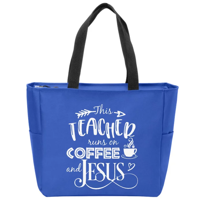 This Teacher Runs On Coffee And Jesus Christian Zip Tote Bag