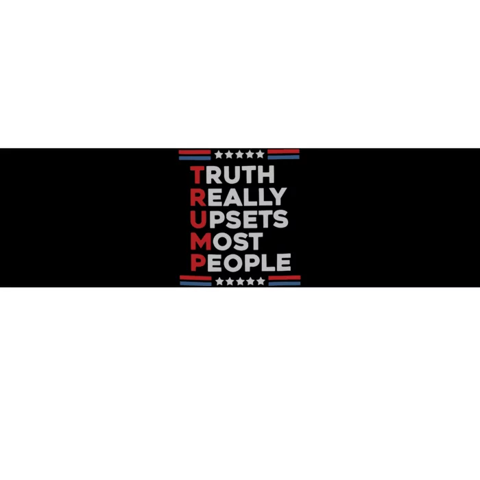 Trump Truth Really Upsets Most People Bumper Sticker