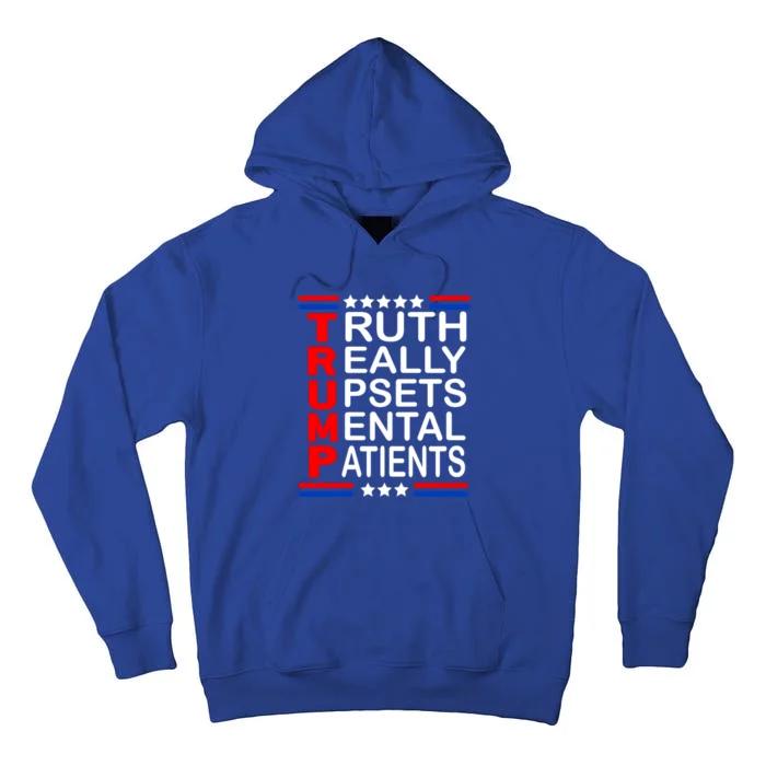 Trump Truth Really Upsets Tal Patients Funny Gift Tall Hoodie