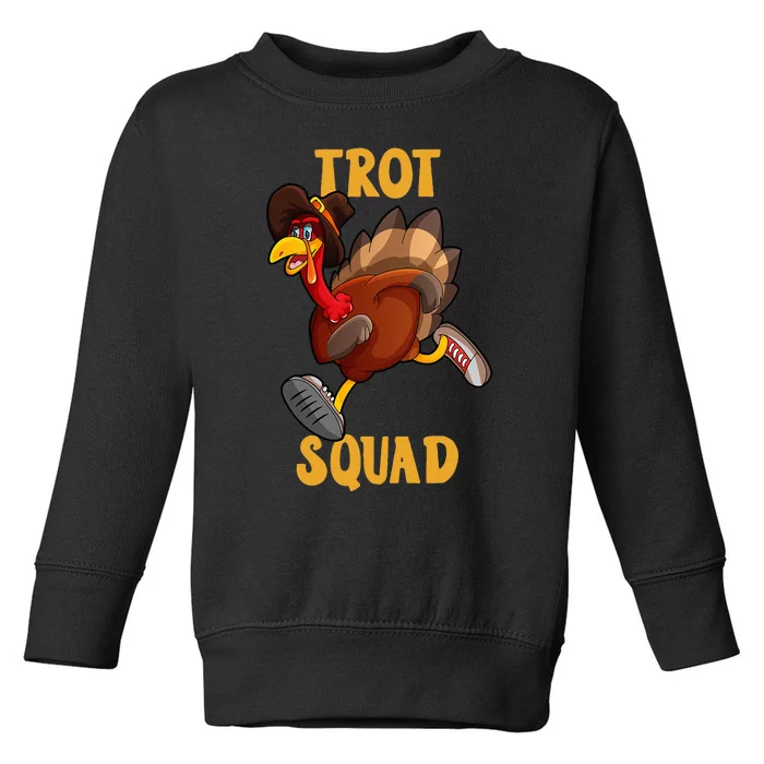 Turkey Trot Squad Funny Thanksgiving Day 5K Run Pilgrim Toddler Sweatshirt