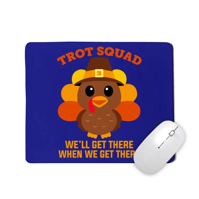 Turkey Trot Squad Funny Gift Cute Turkey Thanksgiving Costume Gift Mousepad