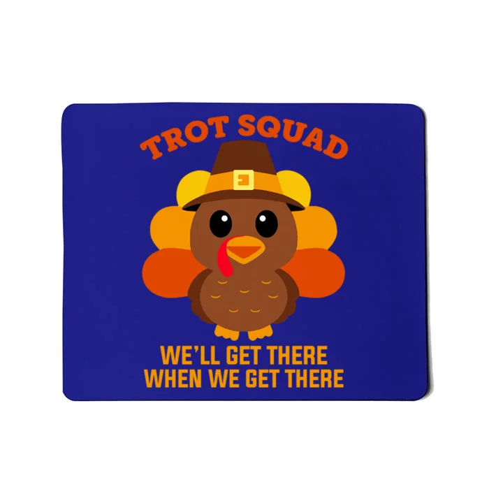 Turkey Trot Squad Funny Gift Cute Turkey Thanksgiving Costume Gift Mousepad