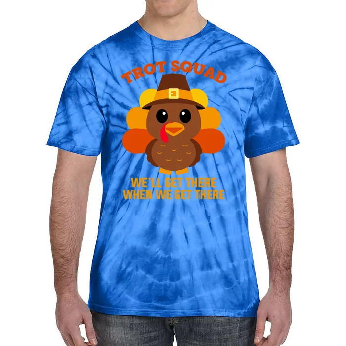 Turkey Trot Squad Funny Gift Cute Turkey Thanksgiving Costume Gift Tie-Dye T-Shirt