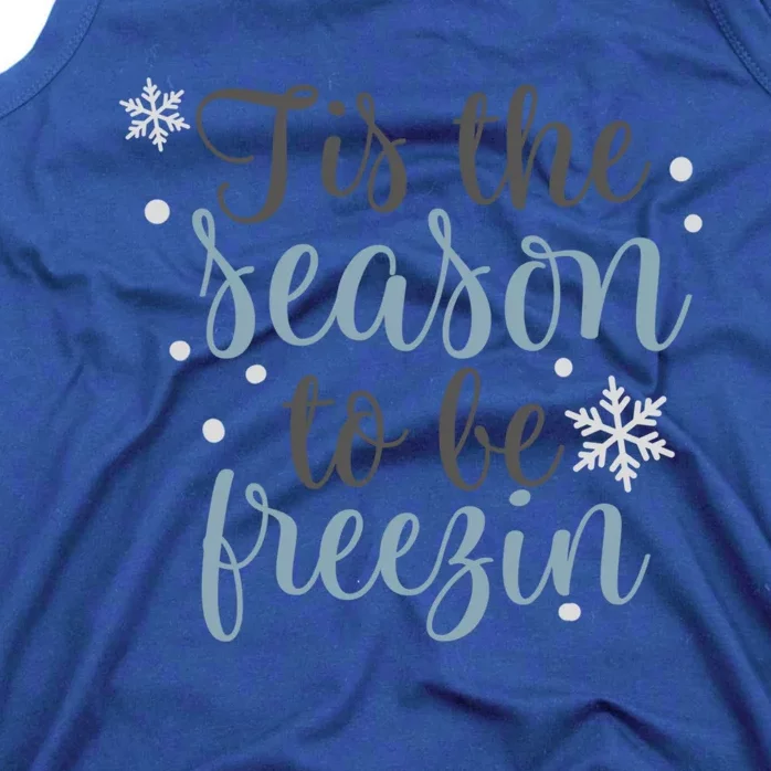 Tis The Season To Be Freezin Winter Christmas Time Holiday Gift Tank Top