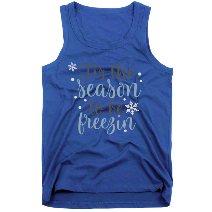 Tis The Season To Be Freezin Winter Christmas Time Holiday Gift Tank Top