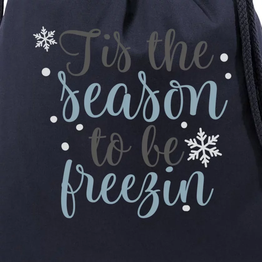 Tis The Season To Be Freezin Winter Christmas Time Holiday Gift Drawstring Bag