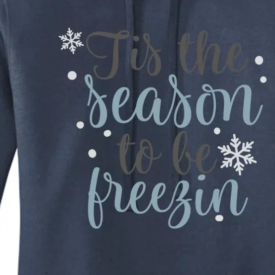 Tis The Season To Be Freezin Winter Christmas Time Holiday Gift Women's Pullover Hoodie