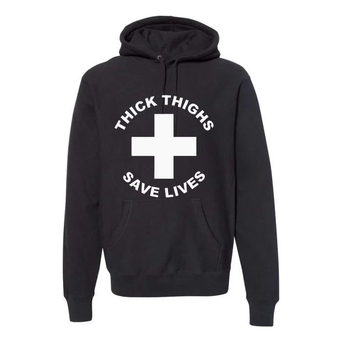 Thick Thighs Save Lives Gym Workout Thick Thighs Premium Hoodie