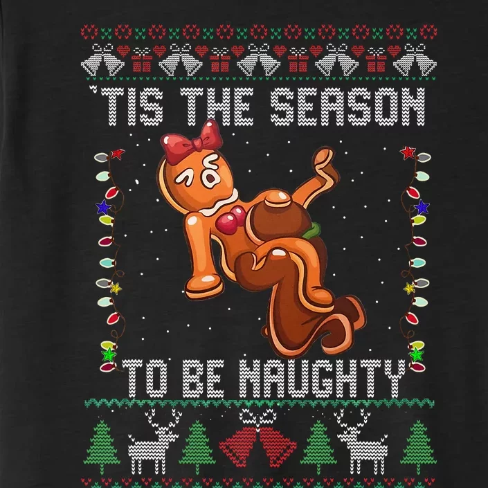 Tis The Season To Be Naughty Ugly Christmas Sweater Dirty ChromaSoft Performance T-Shirt