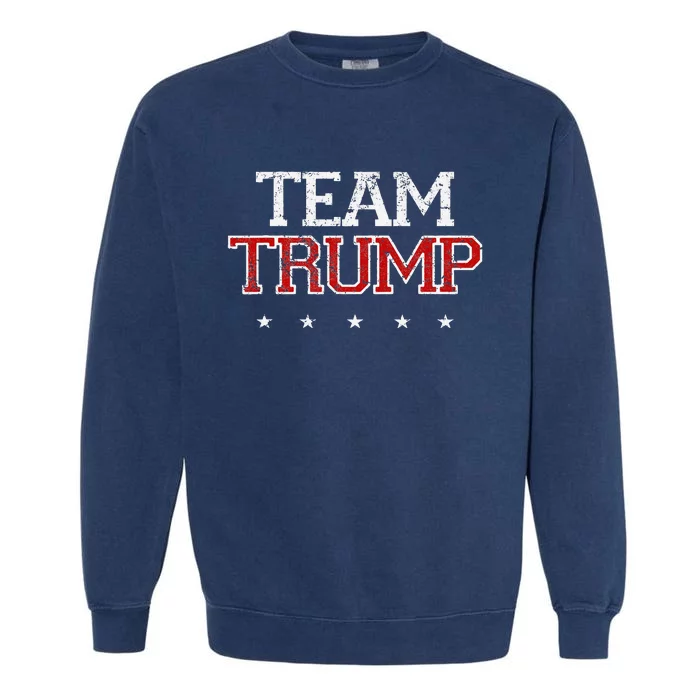 Team Trump Shirts Maga Trump Support Republican Garment-Dyed Sweatshirt