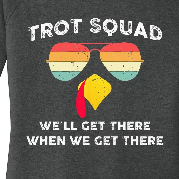 Turkey Trot Squad WeLl Get There When We Get There Women's Perfect Tri Tunic Long Sleeve Shirt