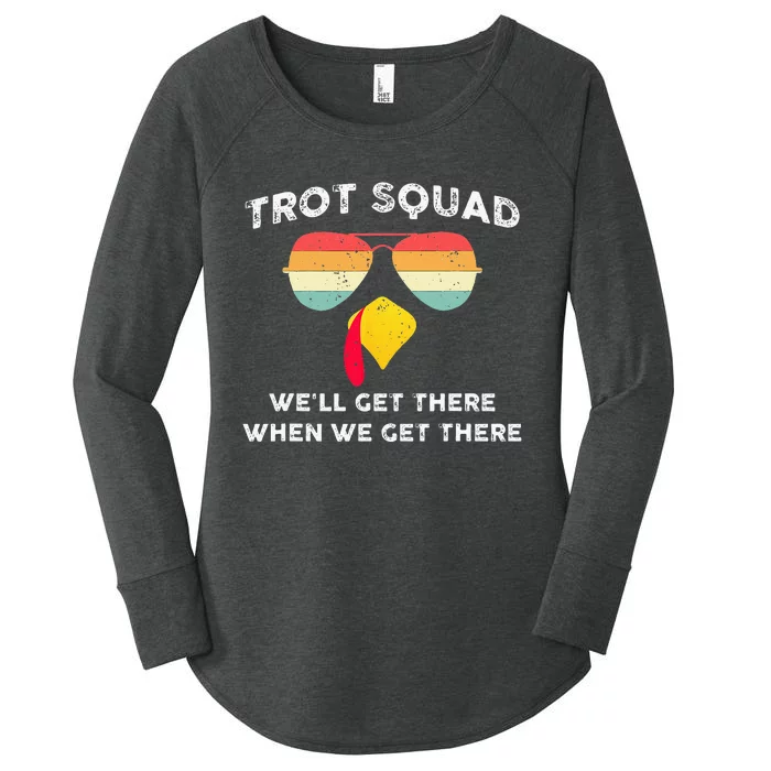 Turkey Trot Squad WeLl Get There When We Get There Women's Perfect Tri Tunic Long Sleeve Shirt