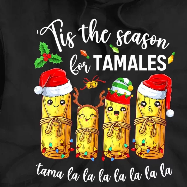 Tis The Season For Tamales Christmas Holiday Mexican Food Tie Dye Hoodie