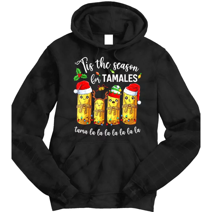 Tis The Season For Tamales Christmas Holiday Mexican Food Tie Dye Hoodie