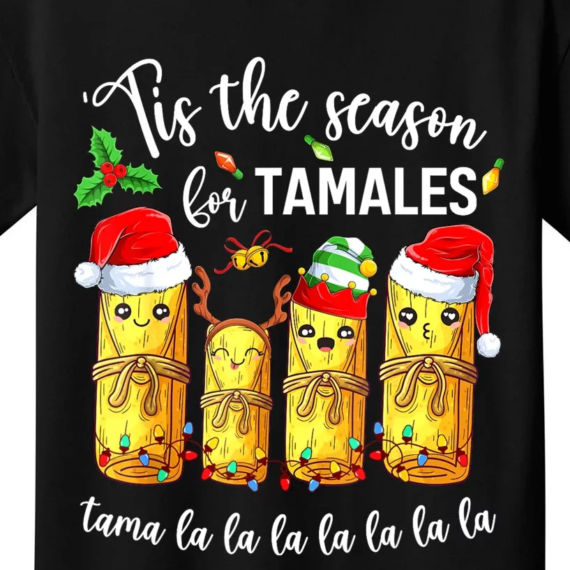 Tis The Season For Tamales Christmas Holiday Mexican Food Kids T-Shirt