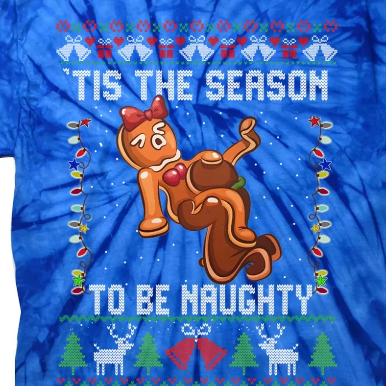 Tis The Season To Be Naughty Ugly Christmas Sweater Dirty Gift Tie-Dye T-Shirt