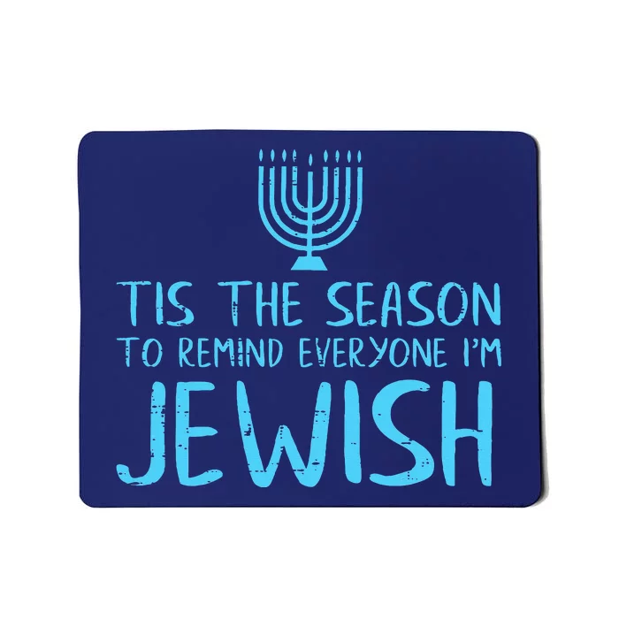 Tis The Season To Remind Everyone Im Jewish Mousepad