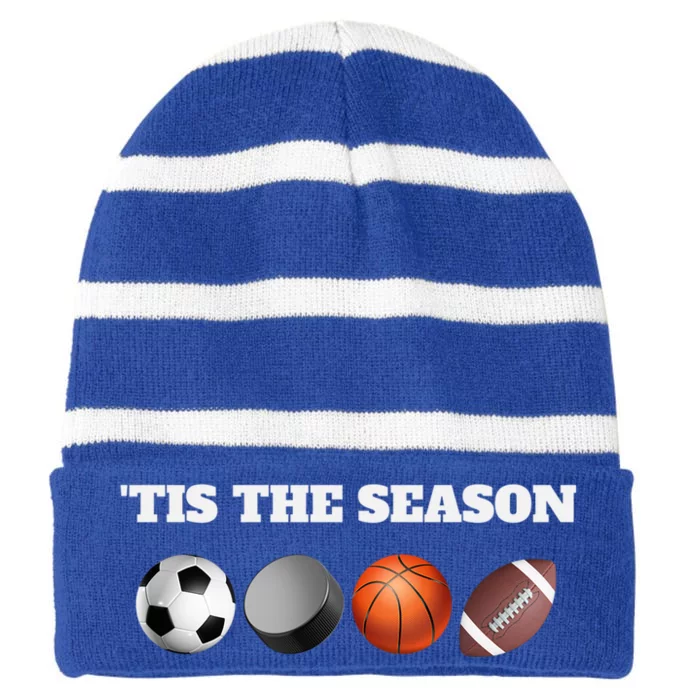 Tis The Season Soccer Hockey Basketball Football Sports Fan Gift Striped Beanie with Solid Band