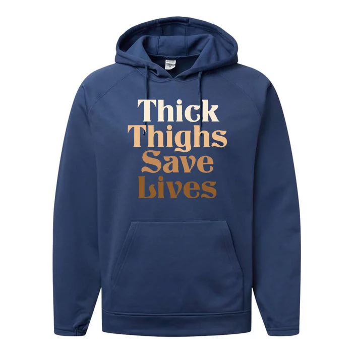 Thick Thighs Save Lives Thick Thighs Save Lives Performance Fleece Hoodie