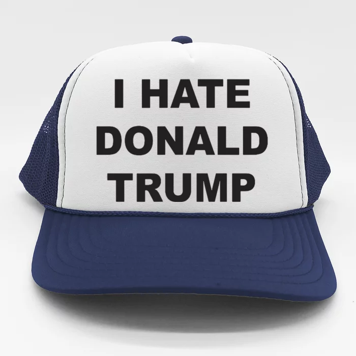 Top That Says I Hate Donald Trump Anti Trump Sucks Trucker Hat