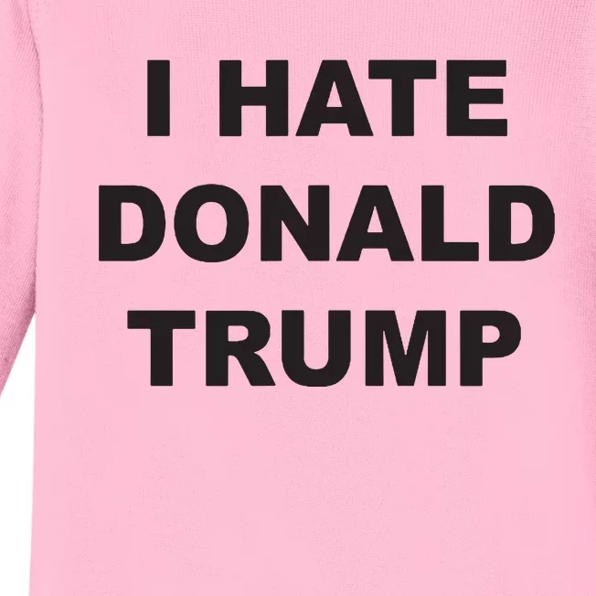 Top That Says I Hate Donald Trump Anti Trump Sucks Baby Long Sleeve Bodysuit