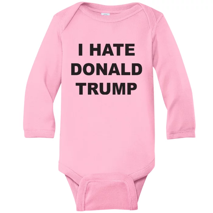 Top That Says I Hate Donald Trump Anti Trump Sucks Baby Long Sleeve Bodysuit